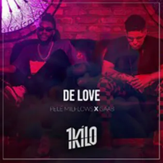 De Love by 1Kilo