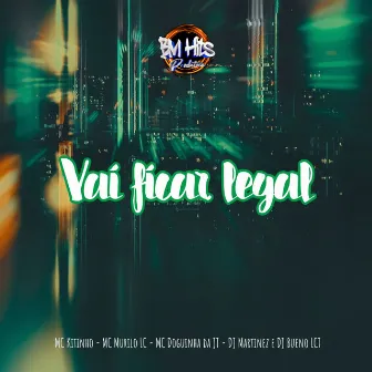 Vai Ficar Legal by DJ Bueno LCT