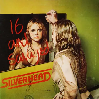 16 and Savaged by Silverhead