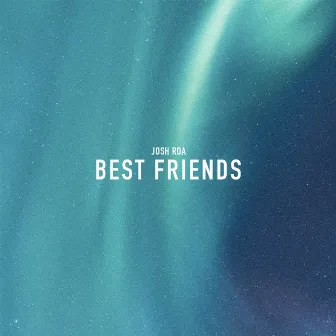 Best Friends by Josh Roa