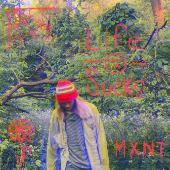 Life Sucks by Mxnt