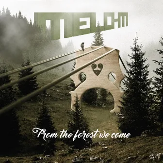 From the Forest We Come by Melo-M