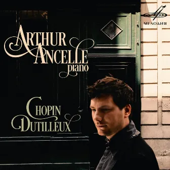 Chopin & Dutilleux by Arthur Ancelle