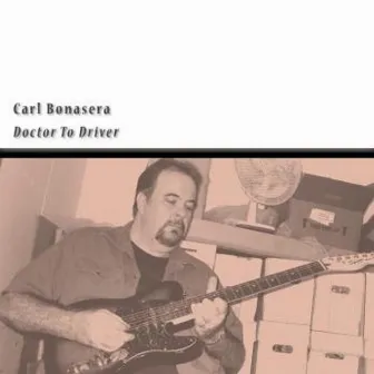 Doctor to Driver by Carl Bonasera