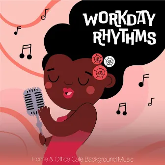 Workday Rhythms by Home & Office Cafe Background Music