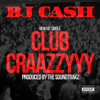 Club Craazzyyy - Single by BJ Cash