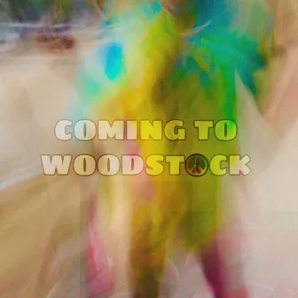 Coming To Woodstock by Maxx Slater