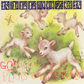 God Hears Pleas of the Innocent by Killdozer