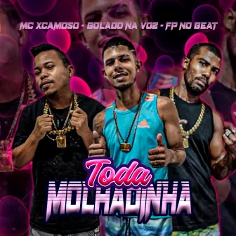 Toda Molhadinha by Mc Xcamoso