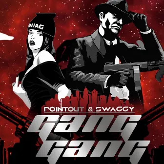 Gang Gang by Pointout