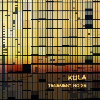 Tenement Noise by Kula