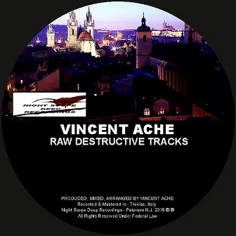 Raw Destructive Tracks by Vincent Ache'