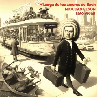 Milonga De Los Amores De Bach by Nick Danielson