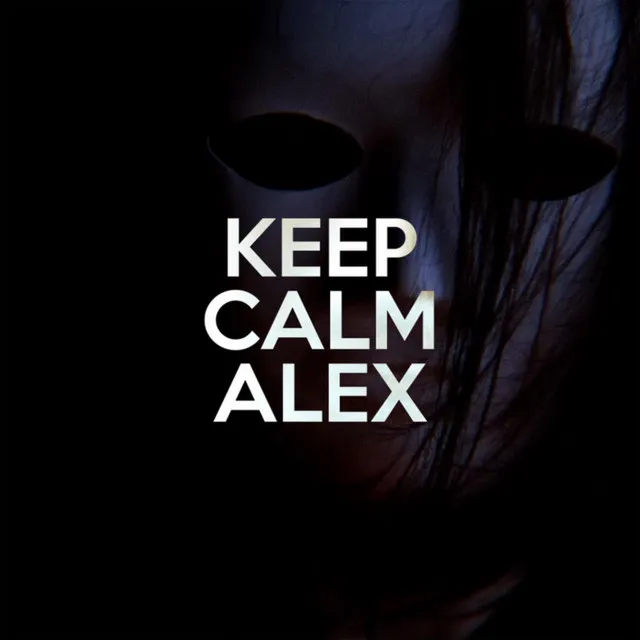 Keep Calm Alex