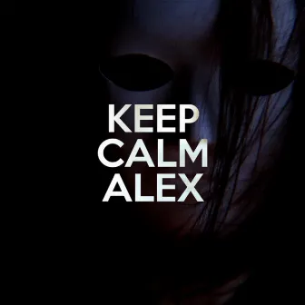 Keep Calm Alex by CZitoMusic