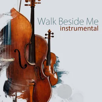 Walk Beside Me (Instrumental) by John Paul Hayward