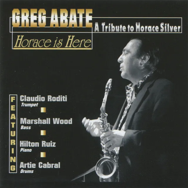 Horace Is Here : A Tribute to Horace Silver