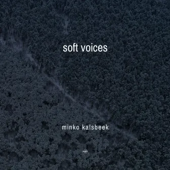 Soft Voices by Minko Kalsbeek