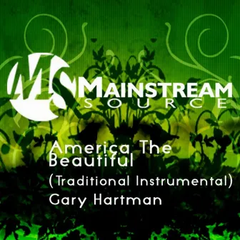 America The Beautiful (Traditional Instrumental) - Single by Gary Hartman