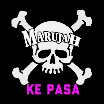 Ke Pasa by Marujah