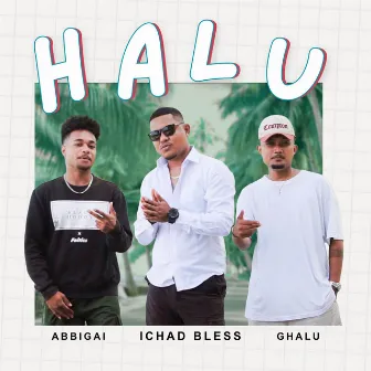 HALU by Ichad Bless