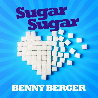 Sugar Sugar by Benny Berger