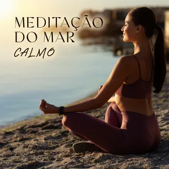 Meditação do Mar Calmo: Água e Natureza Sons de fundo, Águas Calmas by Meditação Ambiente