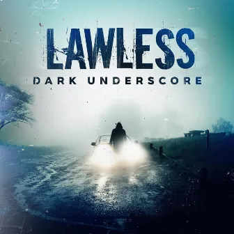 Lawless - Dark Underscore by iSee Cinematic