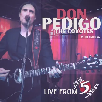 Live from the 5 (Live) by Don Pedigo & The Coyotes