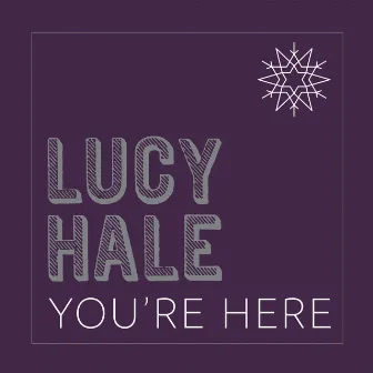 You're Here by Lucy Hale