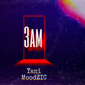 3am by Yani MoodZIC