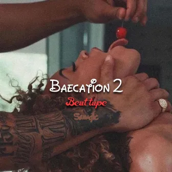 Baecation 2 by Semaj Regah