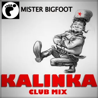 Kalinka by Mister Bigfoot