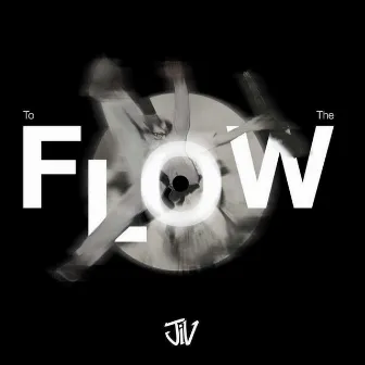 To The Flow by JiV