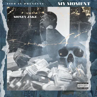 My Moment by Money Jake