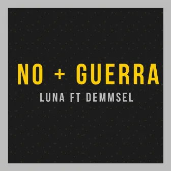 No Mas Guerra by LUNA MUSIK