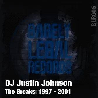 The Breaks: 1997 - 2001 by DJ Justin Johnson