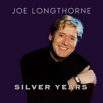 Silver Years by Joe Longthorne