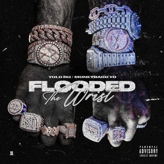 Flooded The Wrist by Yolo Ru