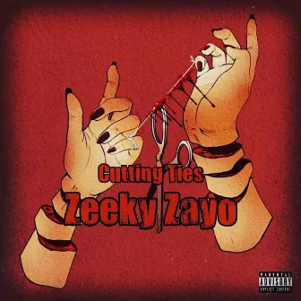 Cutting Ties by Zeeky Zayo