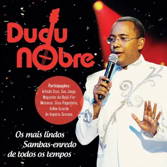 Os Mais Lindos Sambas Enredo de Todos os Tempos by Dudu Nobre