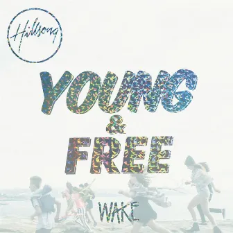 Wake by Hillsong Young & Free