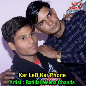 Kar Leb Kar Phone by Battilal Meena Chanda