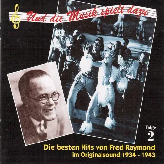 Die besten Hits von Fred Raymond im Originalsound, Vol. 2 (1934-1943) by Fred Raymond