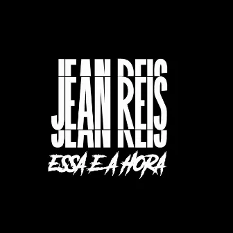 Essa É a Hora by Jean Reis