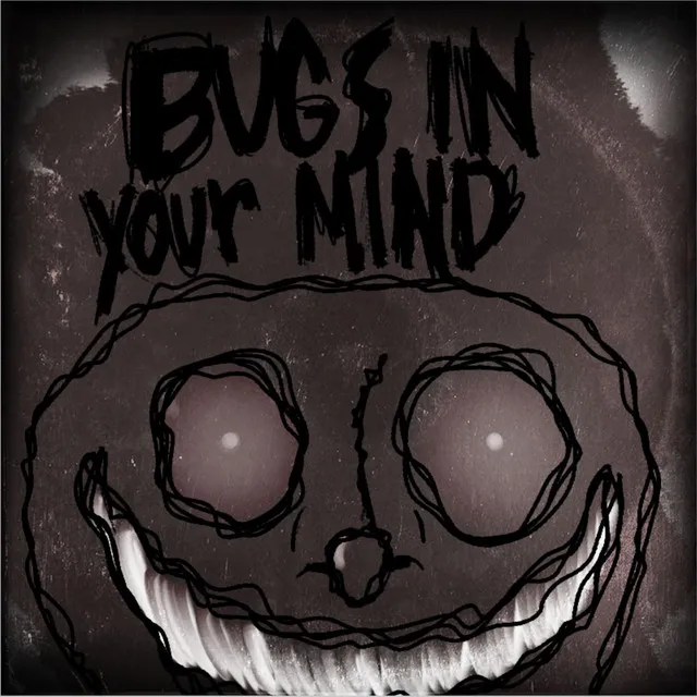 Bugs In Your Mind