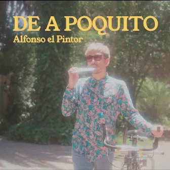 De a Poquito by Alfonso El Pintor