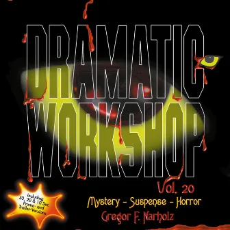 Dramatic Workshop, Vol. 20: Mystery, Suspense, Horror by Phoenix Choir