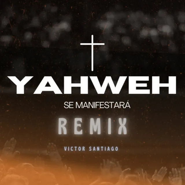 Yahweh Se Manifestará (Remix)