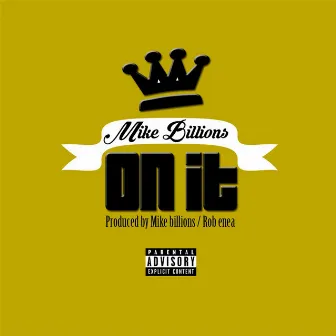 On It by Mike Billions